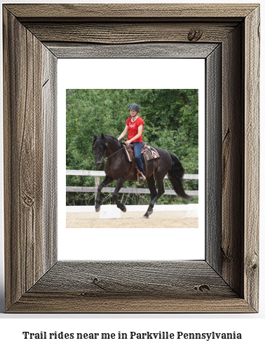 trail rides near me in Parkville, Pennsylvania